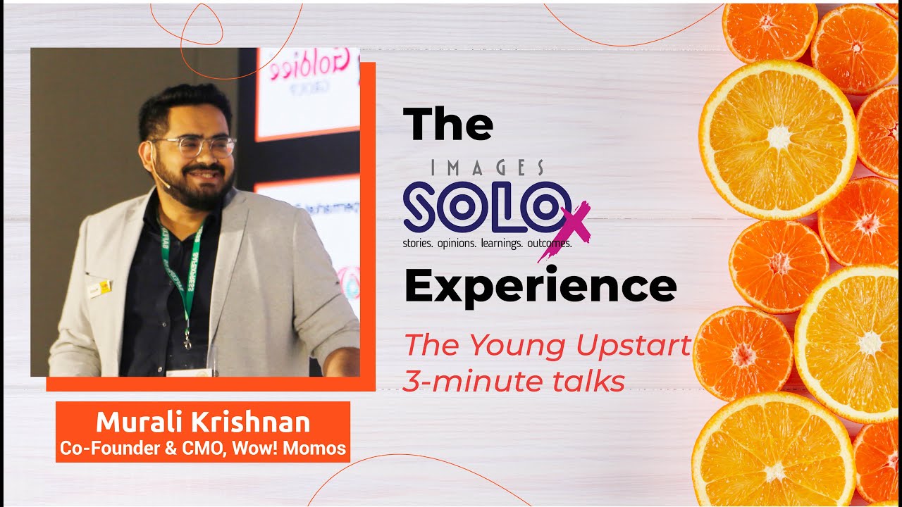 SOLOx: The Young Upstarts 3-minute talks | Murali Krishnan, Co-Founder & CMO, Wow! Momos