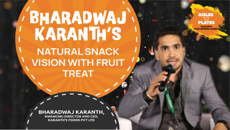 Bharadwaj Karanth’s Natural Snack Vision with Fruit Treat