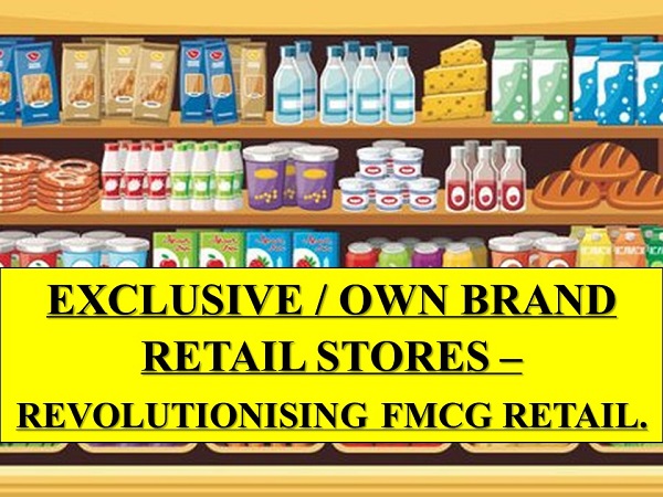 Distribution Model for FMCGs: How Own Brand Stores are Revolutionizing FMCG Retail