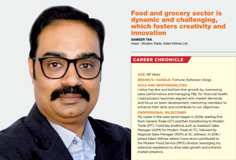 Food and grocery sector is dynamic and challenging, which fosters creativity and innovation: Sameer Tak, Head – Modern Trade, Adani Wilmar Ltd.