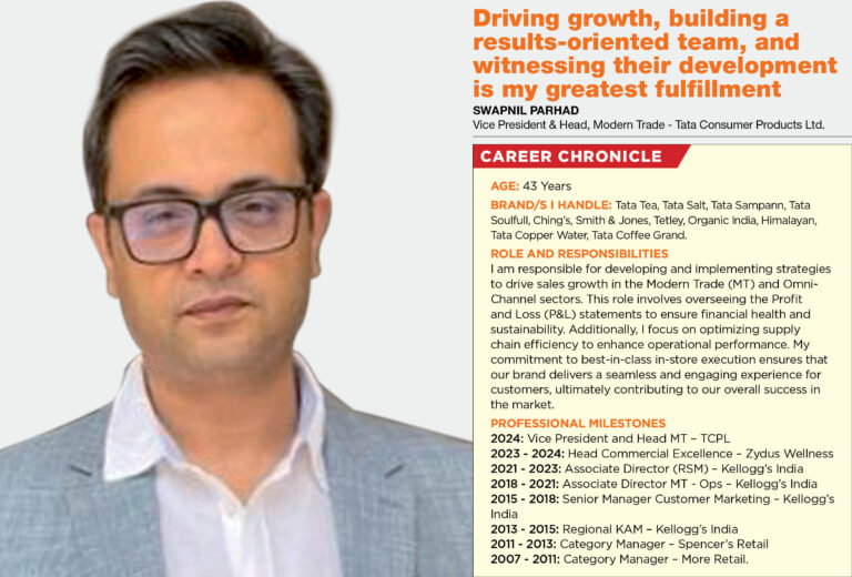 Driving growth, building a results-oriented team, and witnessing their development is my greatest fulfillment: Swapnil Parhad, Vice President & Head Modern Trade, Tata Consumer Products Ltd.