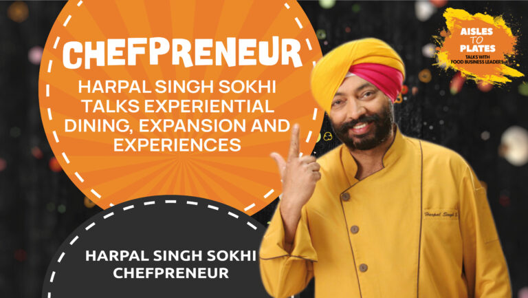 Chefpreneur Harpal Singh Sokhi Talks Experiential Dining, Expansion and Experiences